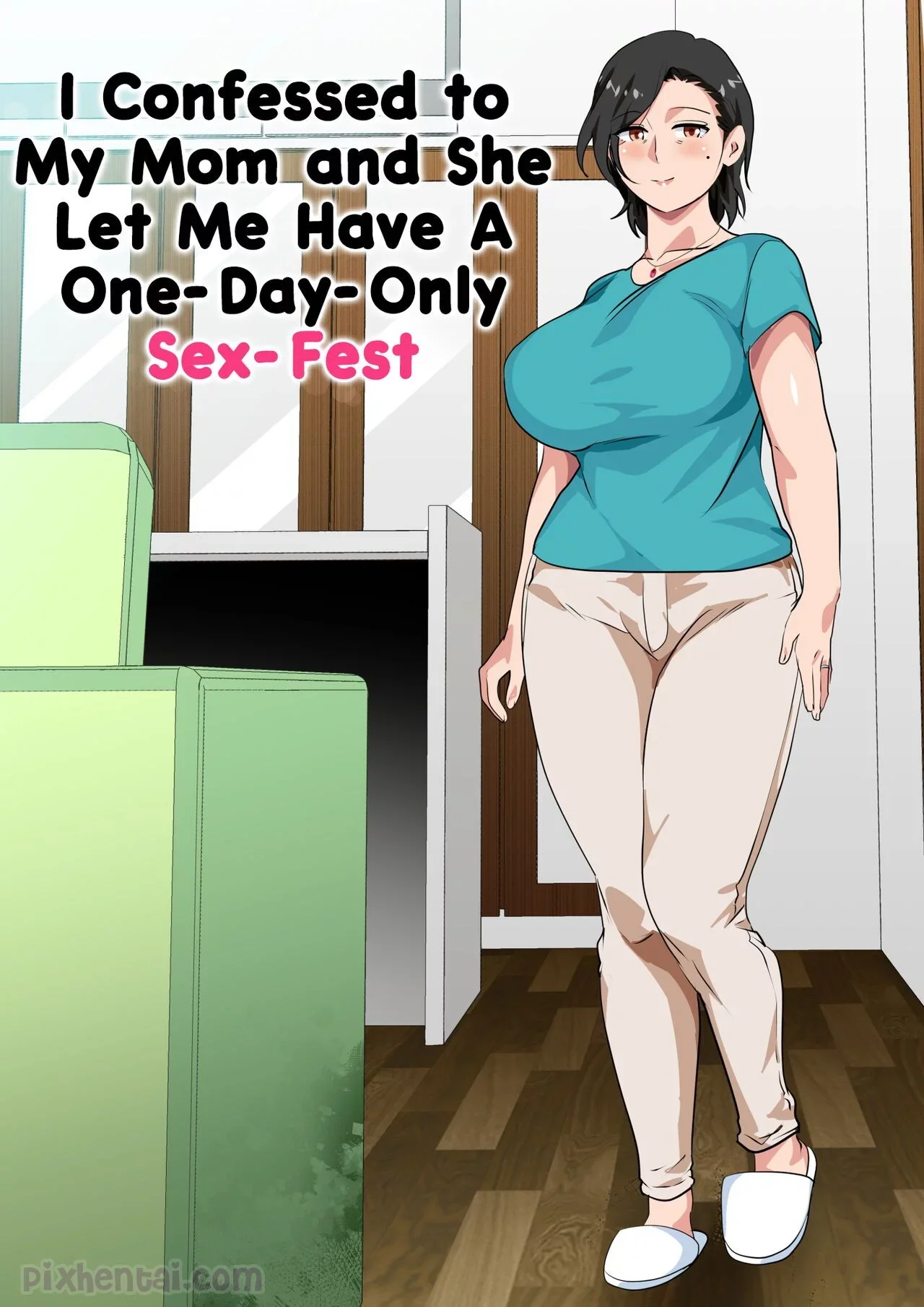 I Confessed to My Mom and She let Me have a One-Day-Only Sex-Fest
